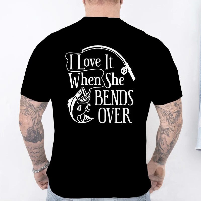 I Love It When She Bends Over Fishing T-Shirt for Men, Funny Graphic Tee, Casual Short Sleeve O Neck Tops, Harajuku Streetwear