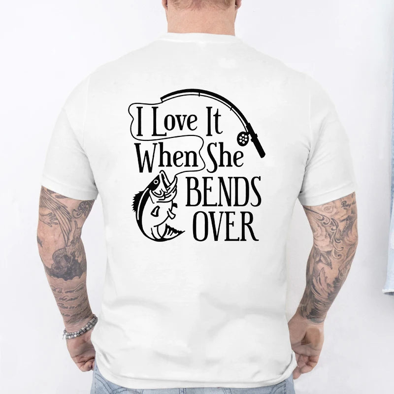 I Love It When She Bends Over Fishing T-Shirt for Men, Funny Graphic Tee, Casual Short Sleeve O Neck Tops, Harajuku Streetwear
