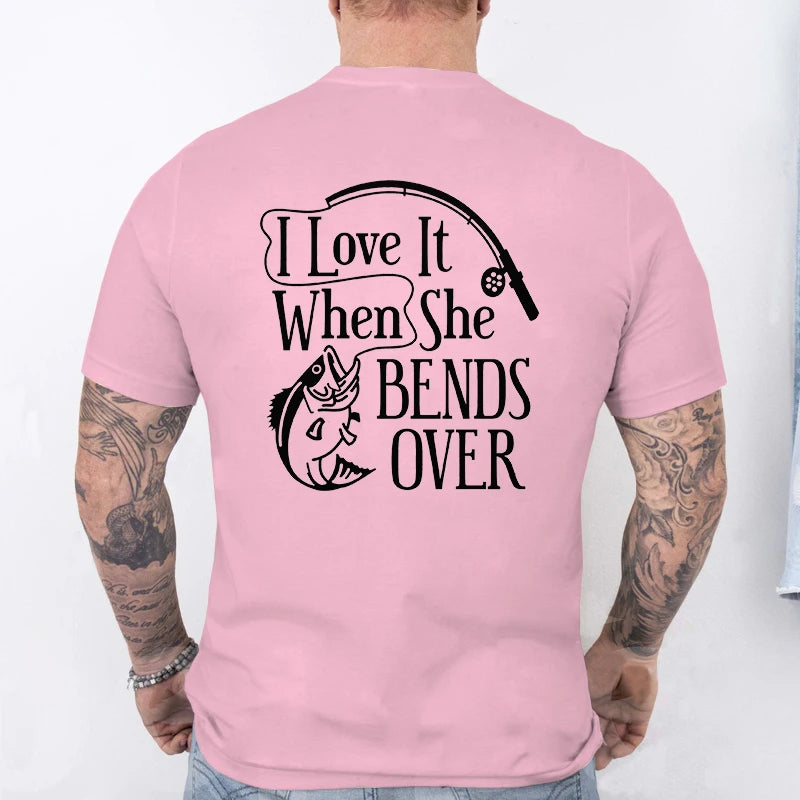 I Love It When She Bends Over Fishing T-Shirt for Men, Funny Graphic Tee, Casual Short Sleeve O Neck Tops, Harajuku Streetwear